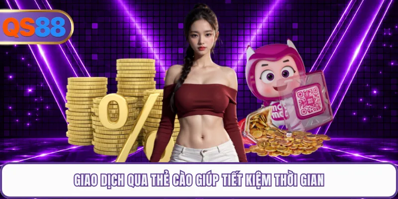 Giao dịch qua thẻ cào giúp tiết kiệm thời gian