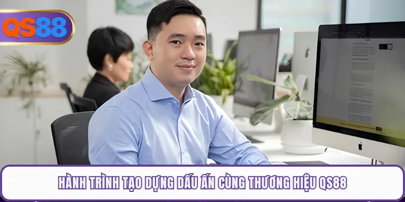 Hành trình tạo dựng dấu ấn cùng thương hiệu QS88